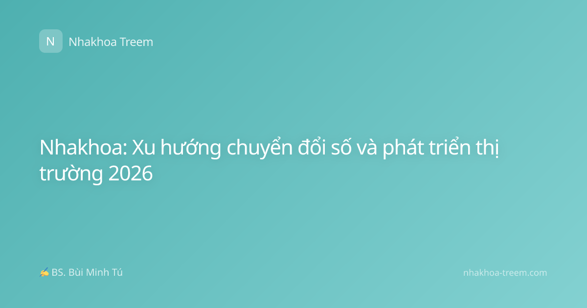 Nhakhoa: Xu hướng chuyển đổi số và phát triển thị trường 2026